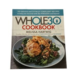 The Whole30 Cookbook Melissa Hartwig 150 Recipes Hardcover Healthy Eating 2016